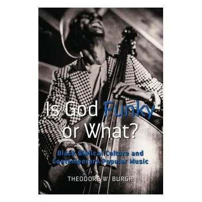 "Is God Funky or What?; Black Biblical Culture and Contemporary Popular Music" - "" ("Brock Roch