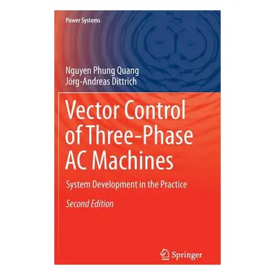 "Vector Control of Three-Phase AC Machines: System Development in the Practice" - "" ("Quang Ngu