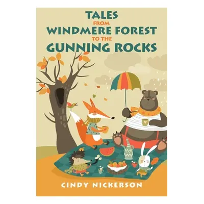 "Tales from Windmere Forest to the Gunning Rocks" - "" ("Nickerson Cindy")(Paperback)