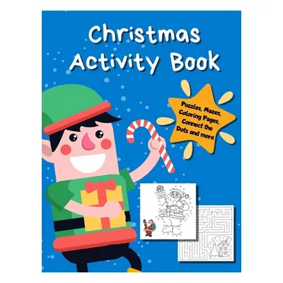 "Christmas Activity Book: Holiday Coloring Pages, Mazes, Color By Number, Math Games - Toddler P