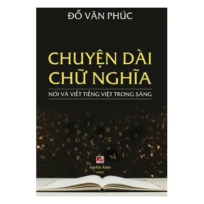 "Chuyện Di Chữ Nghĩa (revised edition)" - "" ("Do Van Phuc")(Paperback)