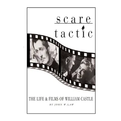 "Scare Tactic: The Life & Films of William Castle" - "" ("Law John W.")(Paperback)