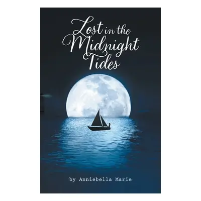 "Lost in the Midnight Tides" - "" ("Marie Anniebella")(Paperback)