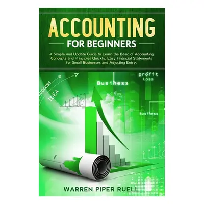 "Accounting for Beginners: A Simple and Updated Guide to Learning Basic Accounting Concepts and 