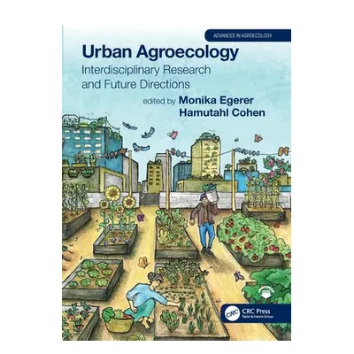 "Urban Agroecology: Interdisciplinary Research and Future Directions" - "" ("Egerer Monika")(Pap