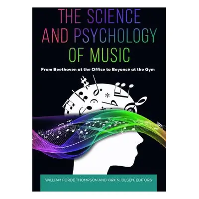 "The Science and Psychology of Music: From Beethoven at the Office to Beyonc at the Gym" - "" ("