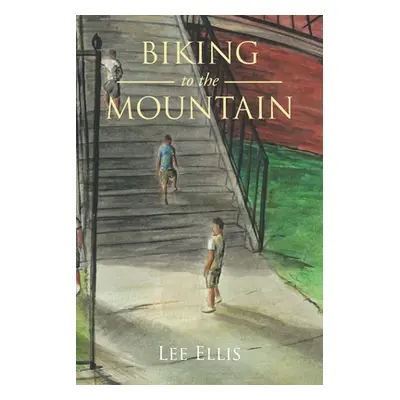 "Biking to the Mountain" - "" ("Ellis Lee")(Paperback)