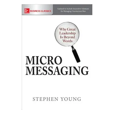 "Micromessaging: Why Great Leadership Is Beyond Words" - "" ("Young Stephen")(Paperback)