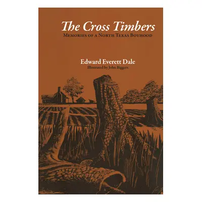 "The Cross Timbers: Memories of a North Texas Boyhood" - "" ("Dale Edward Everett")(Paperback)