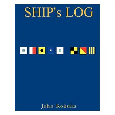 "Ship's Log" - "" ("Kokulis John")(Pevná vazba)