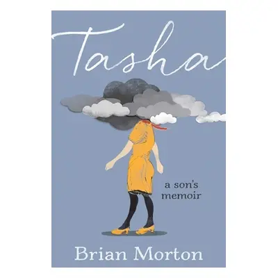 "Tasha: A Son's Memoir" - "" ("Morton Brian")(Pevná vazba)