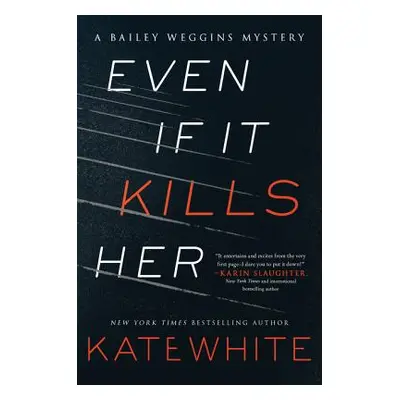 "Even If It Kills Her" - "" ("White Kate")(Paperback)