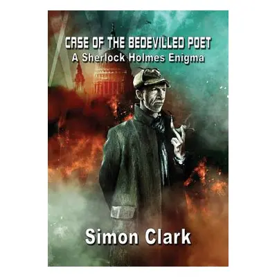 "Case of the Bedevilled Poet: A Sherlock Holmes Enigma" - "" ("Clark Simon")(Paperback)