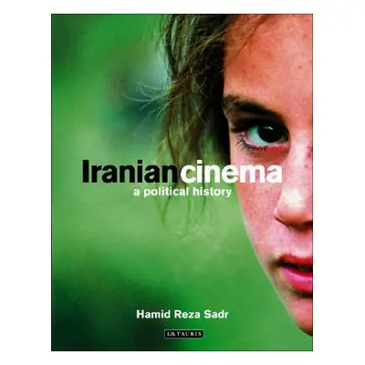 "Iranian Cinema: A Political History" - "" ("Sadr Hamid Reza")(Paperback)