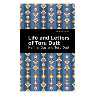 "Life and Letters of Toru Dutt" - "" ("Dutt Toru")(Pevná vazba)