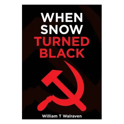 "When Snow Turned Black" - "" ("Walraven William T.")(Paperback)