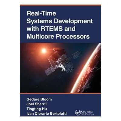 "Real-Time Systems Development with RTEMS and Multicore Processors" - "" ("Bloom Gedare")(Paperb