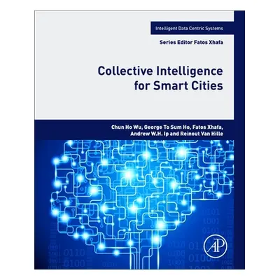 "Collective Intelligence for Smart Cities" - "" ("Wu Chun Ho")(Paperback)