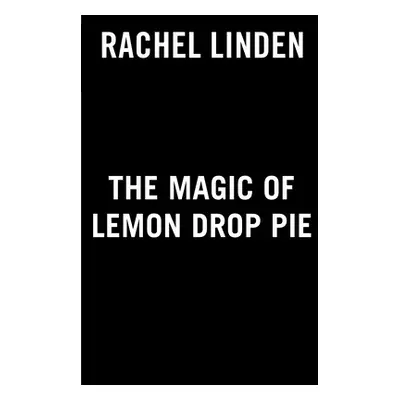 "The Magic of Lemon Drop Pie" - "" ("Linden Rachel")(Paperback)