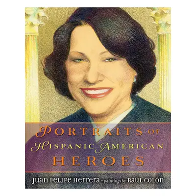 "Portraits of Hispanic American Heroes" - "" ("Herrera Juan Felipe")(Pevná vazba)