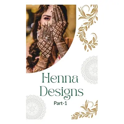 "Henna Designing Tutorial Part-1: Basic to expert" - "" ("B Sumaiyya Jagirdar")(Paperback)