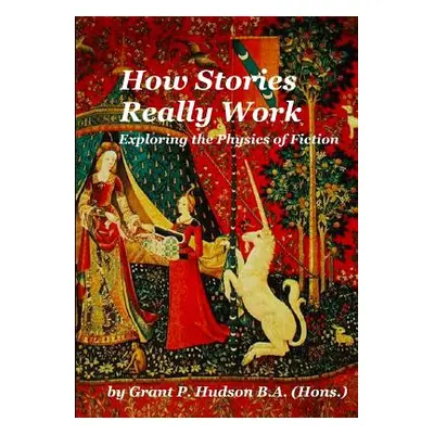 "How Stories Really Work" - "" ("Hudson Grant P.")(Paperback)