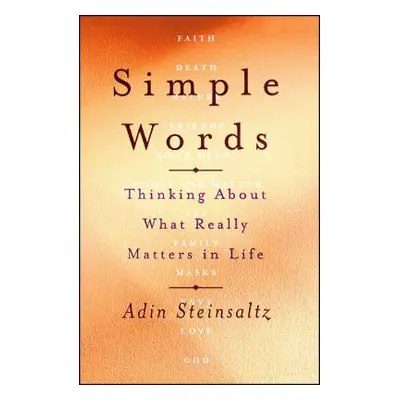 "Simple Words: Thinking about What Really Matters in Life" - "" ("Steinsaltz Adin")(Paperback)