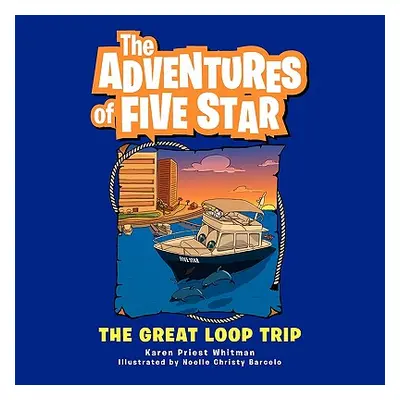 "The Adventures of Five Star: The Great Loop Trip" - "" ("Whitman Karen Priest")(Paperback)