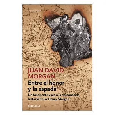 "Entre El Honor Y La Espada / Between Honor and Sword" - "" ("Morgan Juan David")(Paperback)