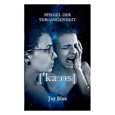 "['ka: os]: Spiegel der Vergangenheit" - "" ("Blue Jay")(Paperback)