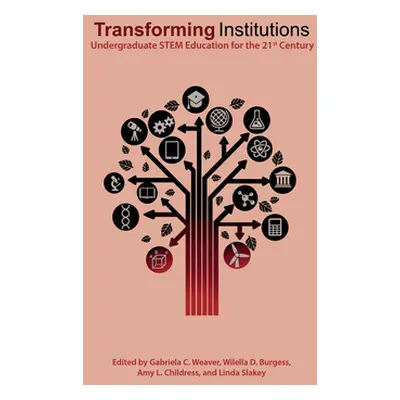 "Transforming Institutions: Undergraduate Stem Education for the 21st Century" - "" ("Weaver Gab