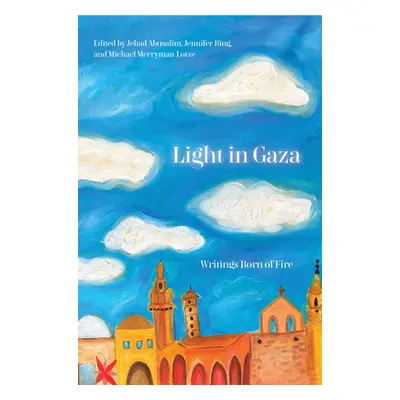 "Light in Gaza: Writings Born of Fire" - "" ("Abusalim Jehad")(Pevná vazba)