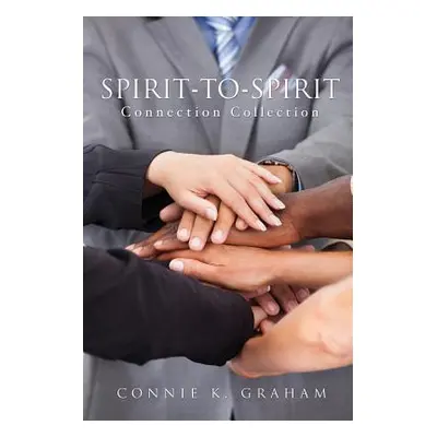 "Spirit-To-Spirit Connection Collection" - "" ("Graham Connie K.")(Paperback)