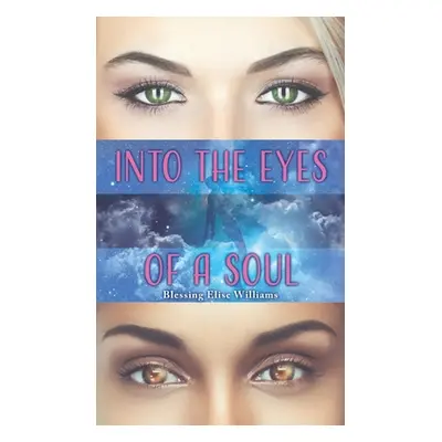 "Into the Eyes of a Soul" - "" ("Williams Blessing Elise")(Pevná vazba)