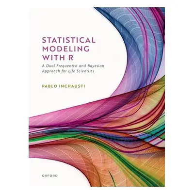 "Statistical Modeling with R: A Dual Frequentist and Bayesian Approach for Life Scientists" - ""