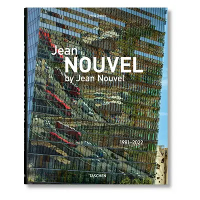 "Jean Nouvel by Jean Nouvel. 1981-2022" - "" ("Jodidio Philip")(Pevná vazba)