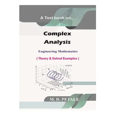 "Complex Analysis: Engineering Mathematics" - "" ("Petale M. D.")(Paperback)