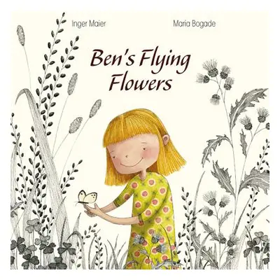 "Ben's Flying Flowers" - "" ("Maier Inger")(Paperback)