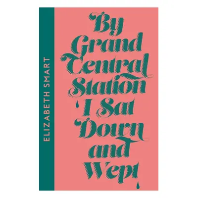 "By Grand Central Station I Sat Down and Wept" - "" ("Smart Elizabeth")(Paperback / softback)