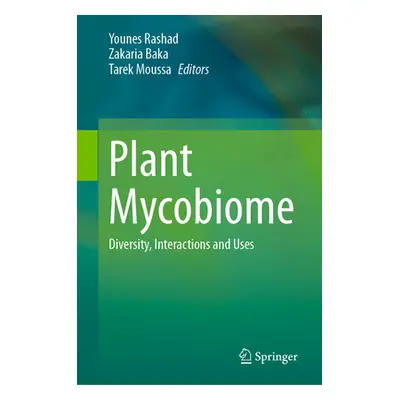 "Plant Mycobiome: Diversity, Interactions and Uses" - "" ("Rashad Younes M.")(Pevná vazba)