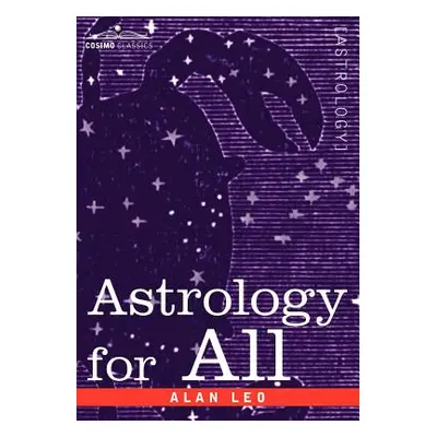 "Astrology for All" - "" ("Leo Alan")(Paperback)