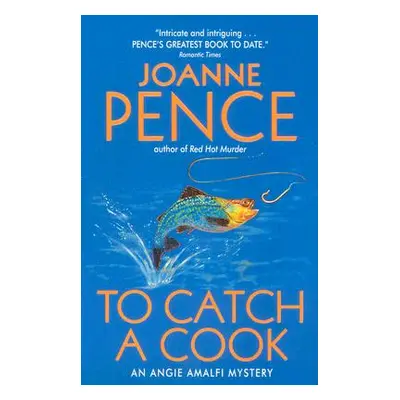 "To Catch a Cook: An Angie Amalfi Mystery" - "" ("Pence Joanne")(Mass Market Paperbound)