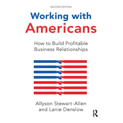 "Working with Americans: How to Build Profitable Business Relationships" - "" ("Stewart-Allen Al