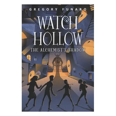 "Watch Hollow: The Alchemist's Shadow" - "" ("Funaro Gregory")(Paperback)