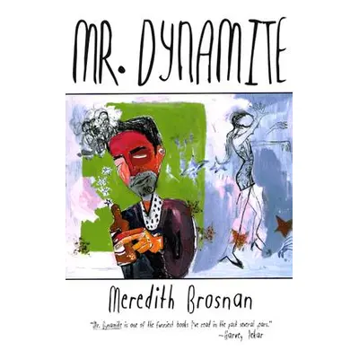 "Mr. Dynamite" - "" ("Brosnan Meredith")(Paperback)