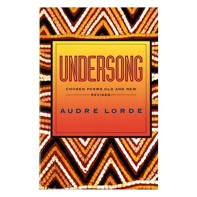 "Undersong: Chosen Poems Old and New (Revised)" - "" ("Lorde Audre")(Paperback)