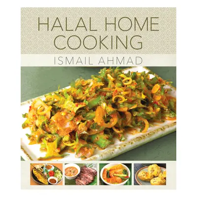 "Halal Home Cooking: Recipes from Malaysia's Kampungs" - "" ("Ahmad Ismail")(Paperback)