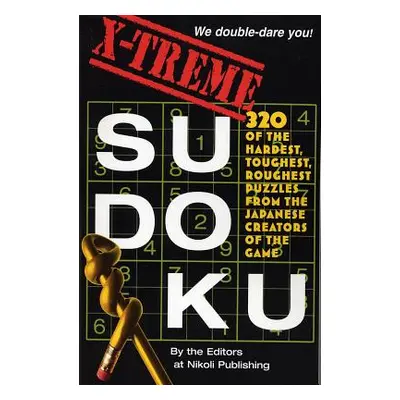 "X-Treme Sudoku" - "" ("Editors of Nikoli Publishing")(Paperback)