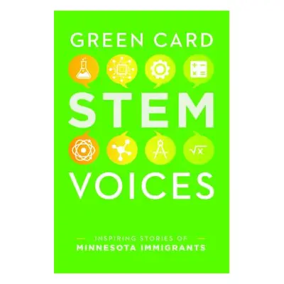 "Stories from Minnesota Immigrants Working in Science, Technology, Engineering, and Math: Green 