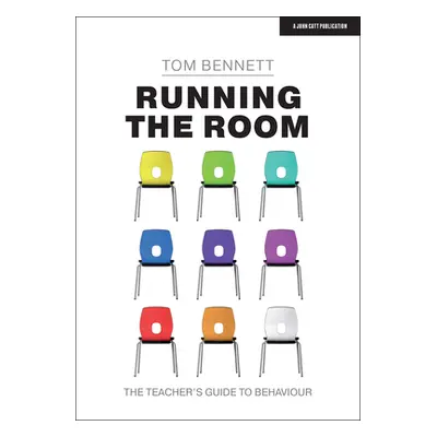 "Running the Room: The Teacher's Guide to Behaviour" - "" ("Bennett Tom")(Paperback)